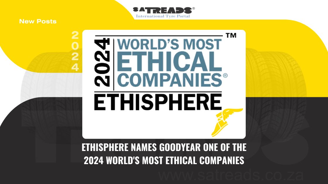 ETHISPHERE NAMES GOODYEAR ONE OF THE 2024 WORLD’S MOST ETHICAL COMPANIES